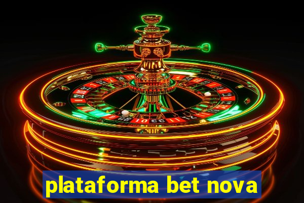 plataforma bet nova